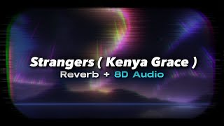Kenya Grace - Strangers (Reverb + 8D Audio) 1 Hour loop - Only Best part