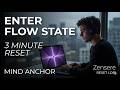 Enter Flow State in 3 Minutes: Deep Work Anchor | Zensere Reset Lofi Music