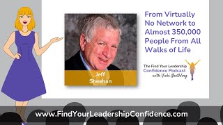 Jeff Sheehan on From Virtually No Network to Almost 350,000 People From All Walks of Life