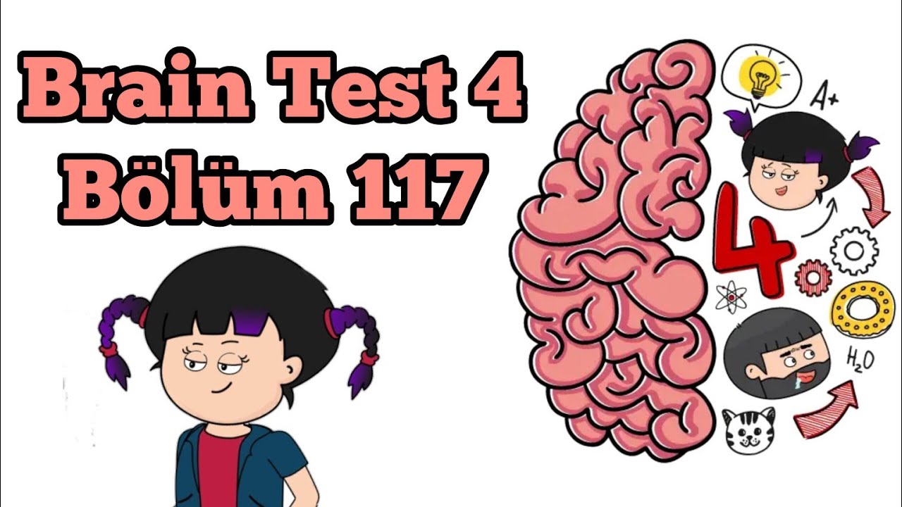 Brain Test 4: Tricky Friends - Bölüm 117 Solution