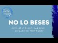 Alejandro Fernandez - No lo Beses.   Piano Acústico  Karaoke