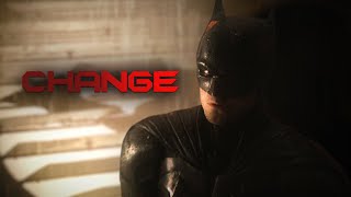 The Batman - TV Spot | "Change" (Fan Made)
