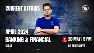 April 2024 Banking & Financial Current Affairs Class - 1 | Bank Exams | CA by Ankit Gupta