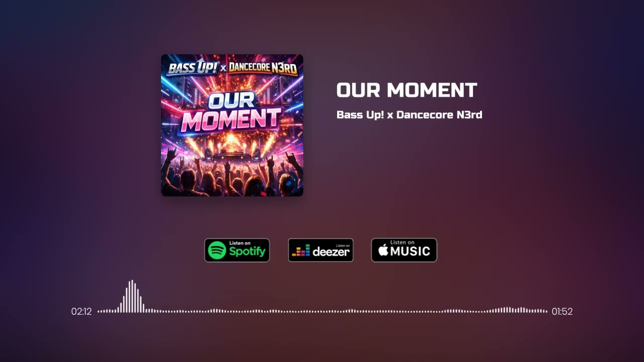 Bass Up! x Dancecore N3rd - Our Moment