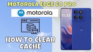 How to Clear Cache on Motorola Edge 60 Pro | Easy Cache Cleaner Guide
