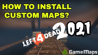 Left 4 Dead 2 | How To Install Custom Maps (2021)