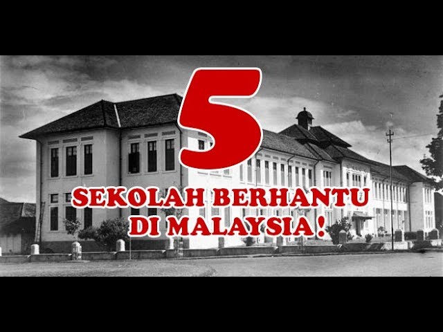 5 Sekolah Berhantu Di Malaysia Youtube