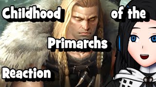 ✨【HOW DID EACH PRIMARCH SPEND THEIR CHILDHOOD? | WARHAMMER 40K LORE (BY MAJORKILL) REACTION】✨