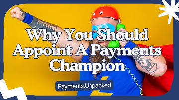 Why Every Business Needs a Payments Champion | Mastering Payments in a Changing World