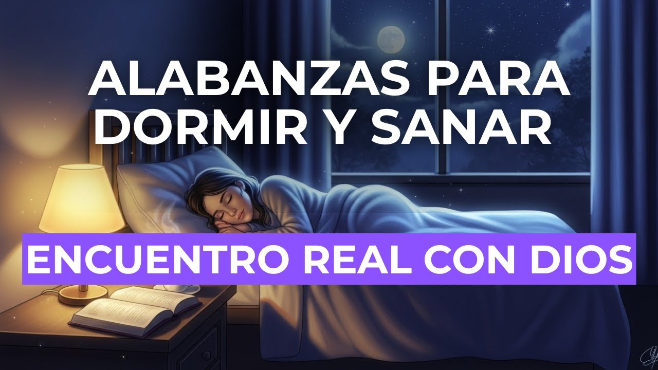 ALABANZAS PARA DORMIR Y SANAR ✨ Un susurro del cielo en tu descanso espiritual