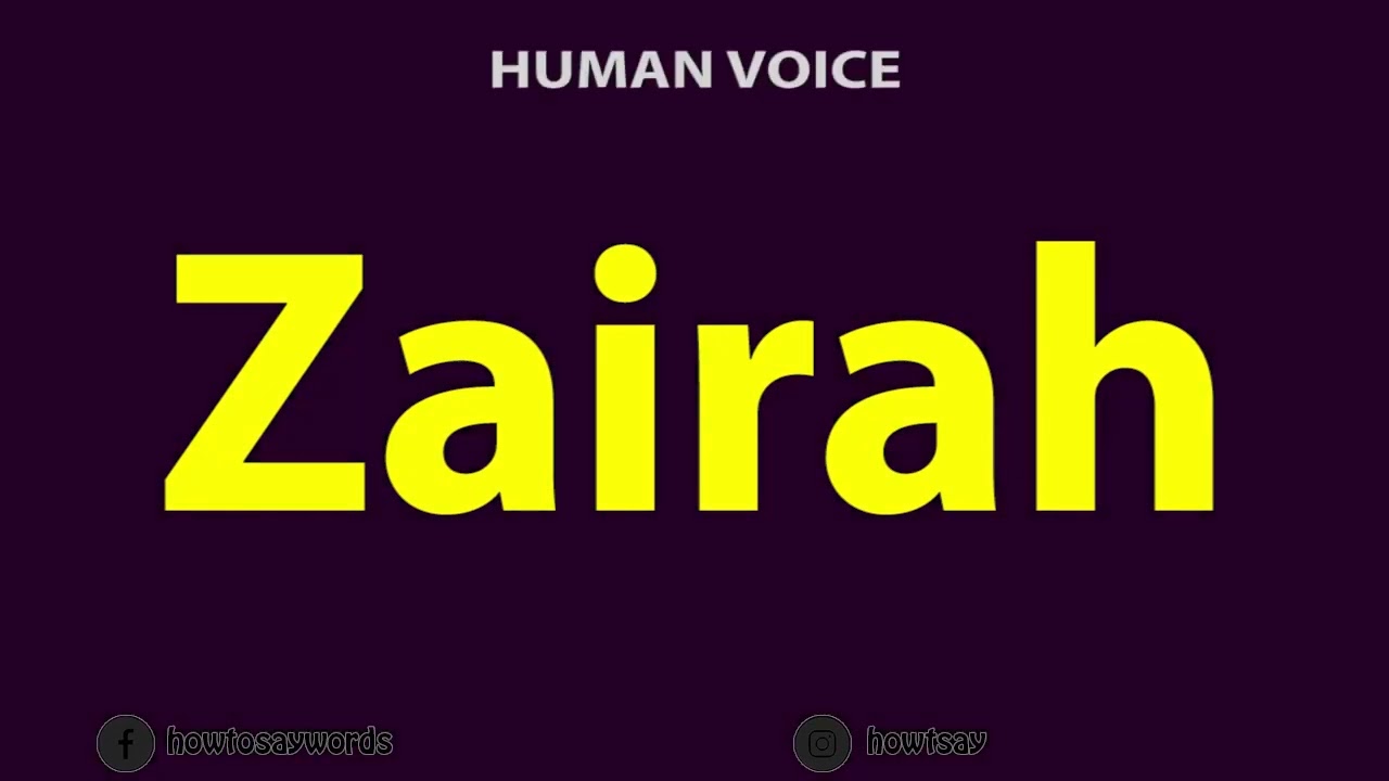 How To Pronounce Zairah