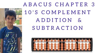 ABACUS CHAPTER 3  10'S COMPLEMENT  ADDITION AND SUBTRACTION  BY ADITYA SUMANTA