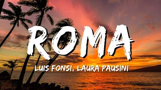 Luis Fonsi, Laura Pausini - Roma (Letra/Lyrics)