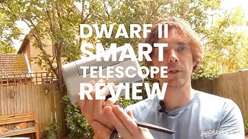 Dwarf II Smart Telescope Review: Great Budget Astrophotography Device with Excellent Portability