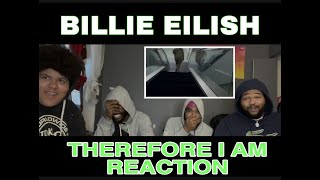 THARO$3FAM: BILLIE EILISH : THEREFORE I AM REACTION😎