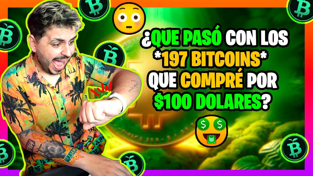 QUE PASÓ con los **197 BITCOINS** que COMPRE por $100 USD? 😳 CUANDO se  ENLISTA GREEN BITCOIN? 🤑