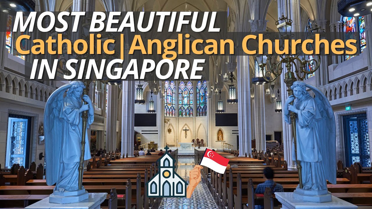 MOST BEAUTIFUL CATHOLIC | ANGLICAN CHURCHES IN SINGAPORE
