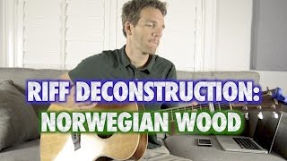 Riff Deconstruction: Norwegian Wood - The Beatles chords