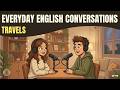 Learn How to Talk About Travel Experiences in English ｜ English Podcast!