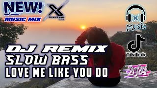 DJ REMIX SLOW BASS-LOVE ME LIKE YOU DO