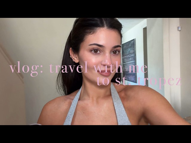 vlog: travel with me to st. tropez