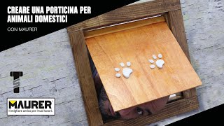 Come costruire una porticina per animali domestici  con Maurer