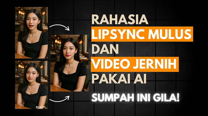 AI Ini Bikin Lipsync Mulus + Video Super Jernih – Tutorial AI
