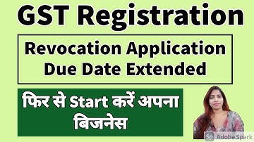 GST Registration revocation application due date extended