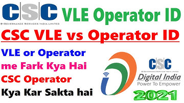 CSC VLE VS CSC OPERATOR ID | Csc operator kya kya kar sakta hai | CSC Operator Acount Creat 2021