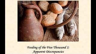 The Feeding of the Five Thousand 1: Apparent Discrepancies