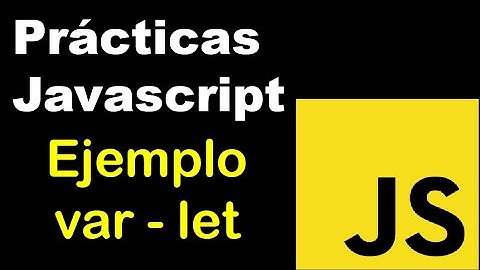 Ejemplo simple alcance (scope) de las variables let y var.