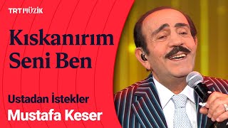 ❤️ Mustafa Keser | Kıskanırım Seni Ben (Canlı Performans) #Ustadanİstekler Resimi