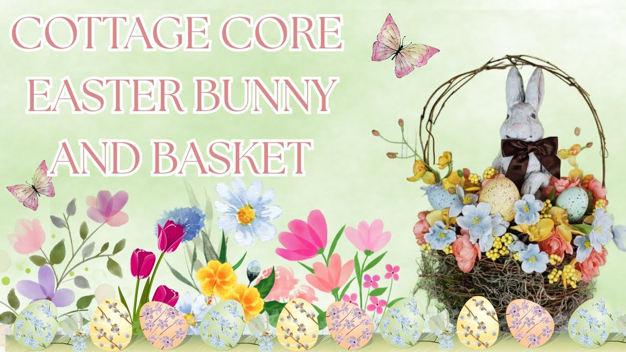 COTTAGE CORE DIY EASTER BUNNY AND BASKET - DIY SPRING COTTAGE CORE ...