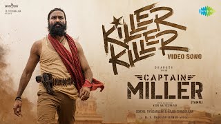 Killer Killer  Video Song | Captain Miller (Tamil) | Dhanush | GV Prakash | Arun Matheswaran | SJF