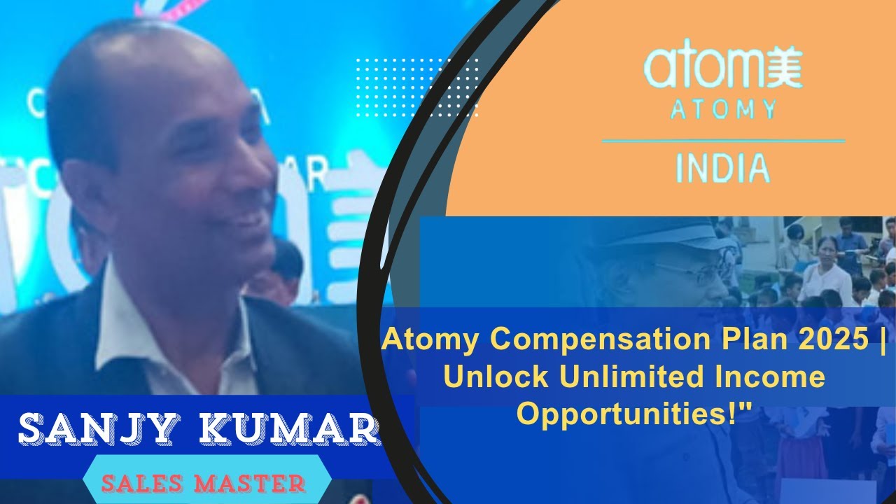 An atomy Compensation Plan 2025 | Unlock Unlimited Income Opportunities ...