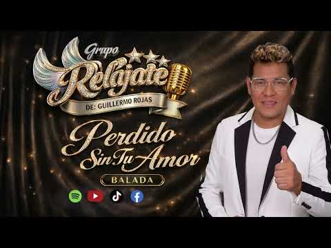 Perdido Sin Tu Amor | Balada | Grupo Relájate