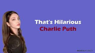 Lirik Lagu dan Terjemahan That's Hilarious - Charlie Puth (Cover by xooos) Female Version