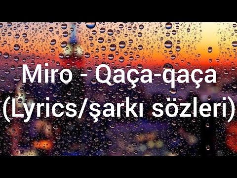 Miro - Qaça-qaça (Lyrics/şarkı sözleri)