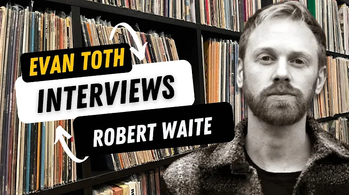 Robert Waite: The Evan Toth Interview, 10/3/22