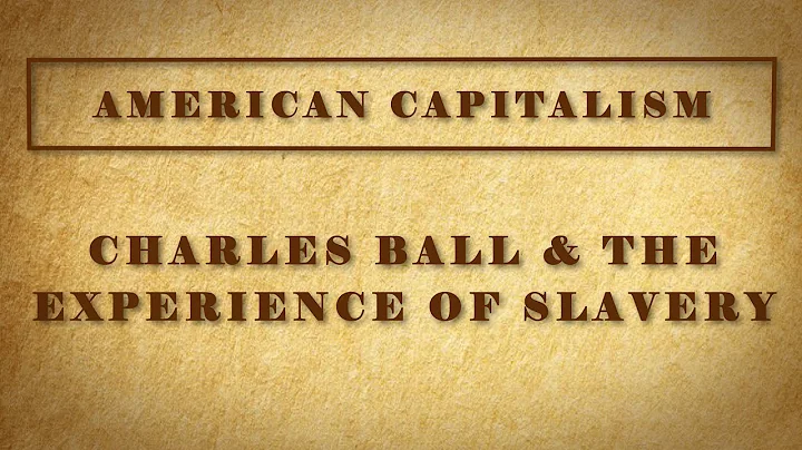 Charles Ball & the Experience of Slavery