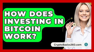 How Does Investing in Bitcoin Work? - CryptoBasics360.com