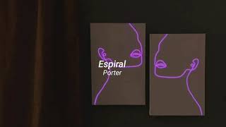 Porter - Espiral (letra)