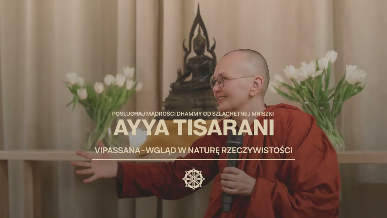 Vipassana - Wgląd w naturę rzeczywistości //Ayya Tisarani_1//02//2026_PL