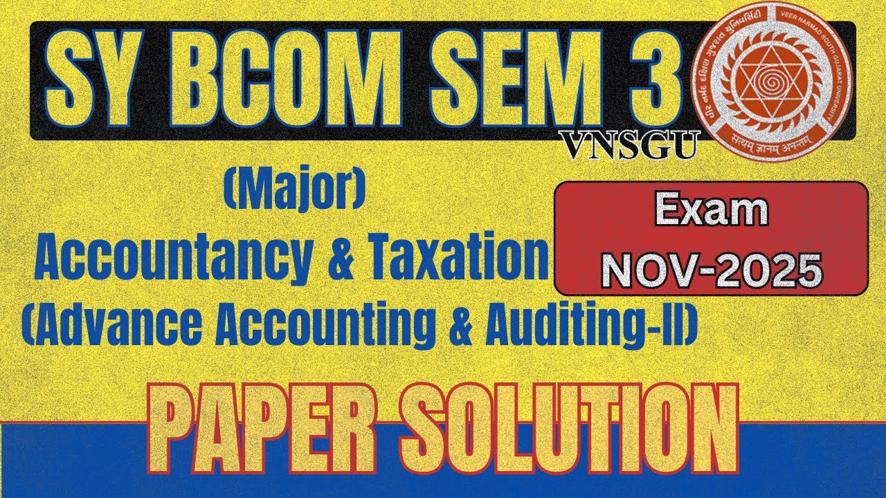 VNSGU | BCOM SEM 3 TAXATION (Major) | NOVEMBER 2025 EXAM PAPER SOLUTION 