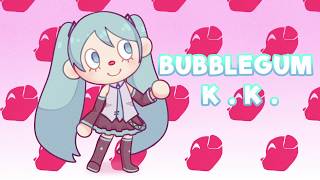 Bubblegum K.K. but it's hatsune miku