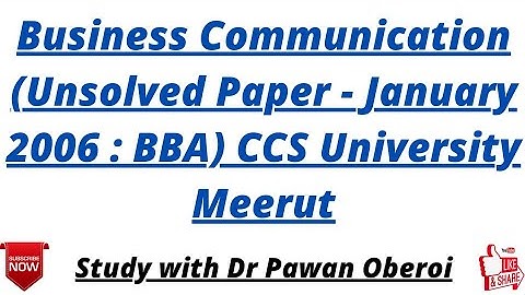 Business Communication (Unsolved Paper - January 2006 : BBA) CCS University Meerut