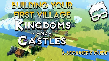 Kingdoms and Castles    How to start you first Kingdom Tutorial