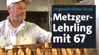 Deutschlands vermutlich ältester Azubi: Metzger-Lehrling mit 67 | Abendschau | BR24
