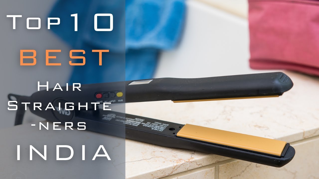 The 10 Best Rated Hair Straightener till 2024 India How to Choose