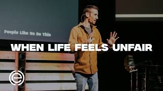 James Message Series // Week 5 // When Life Feels Unfair